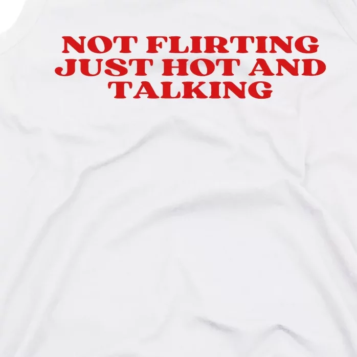 Not Flirting Just Hot And Talking Y2k Aesthetic Tank Top