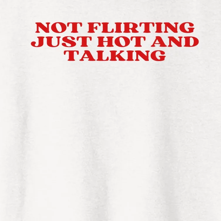 Not Flirting Just Hot And Talking Y2k Aesthetic Women's Crop Top Tee