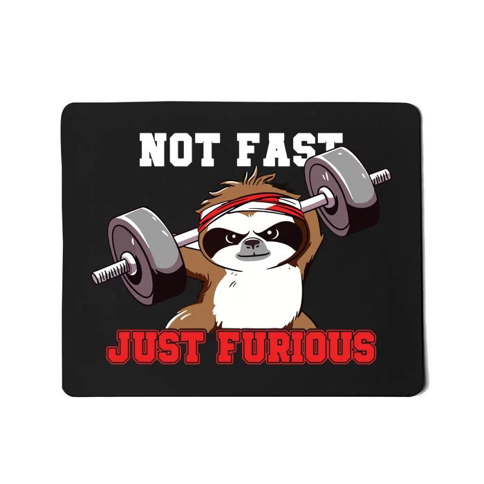 Not Fast Just Furious Weightlifting Sloth Funny Fitness Mousepad