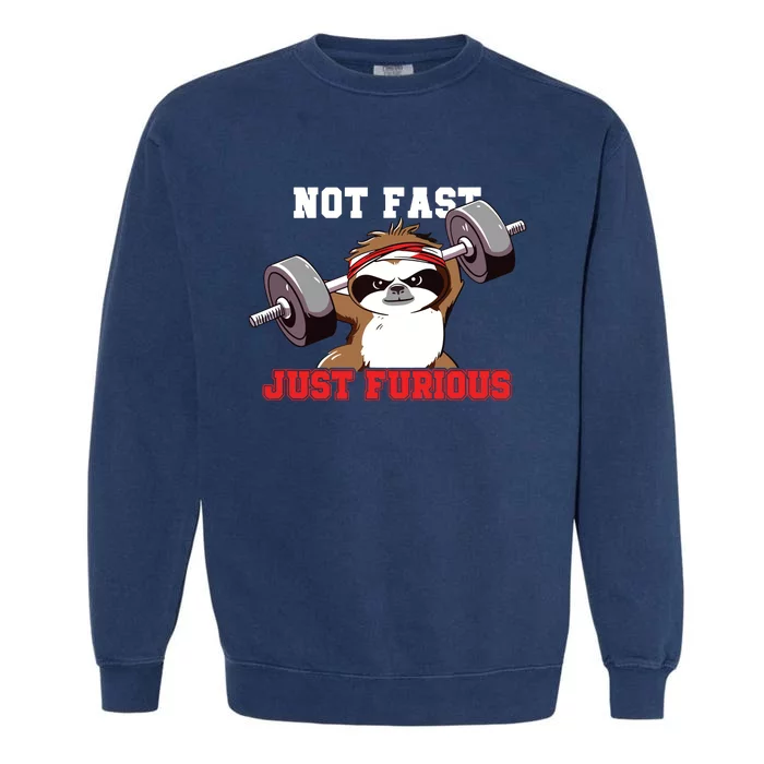 Not Fast Just Furious Weightlifting Sloth Funny Fitness Garment-Dyed Sweatshirt