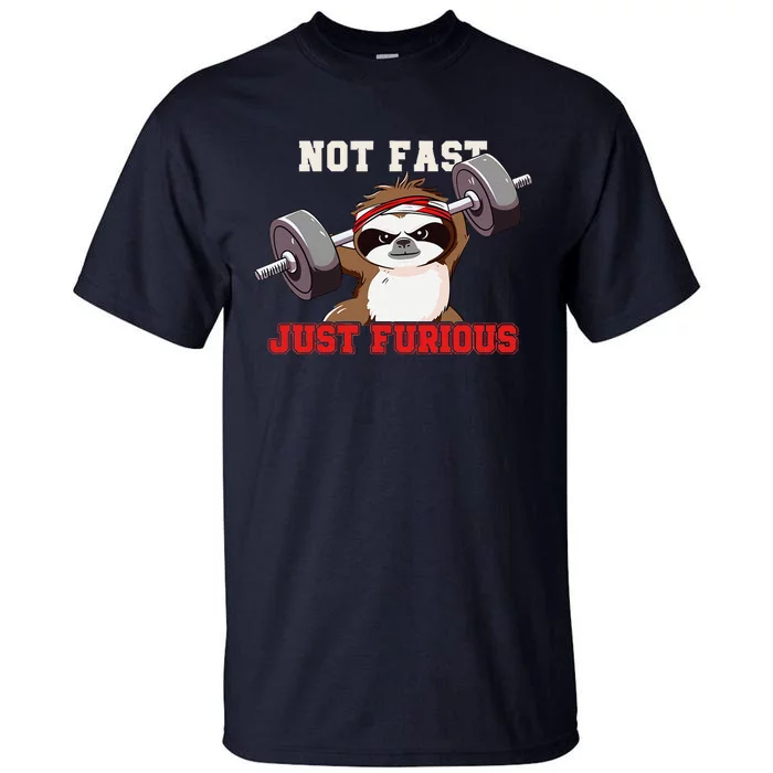 Not Fast Just Furious Weightlifting Sloth Funny Fitness Tall T-Shirt