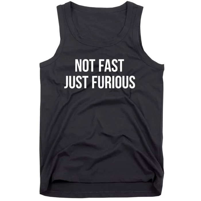 Not Fast Just Furious Tank Top