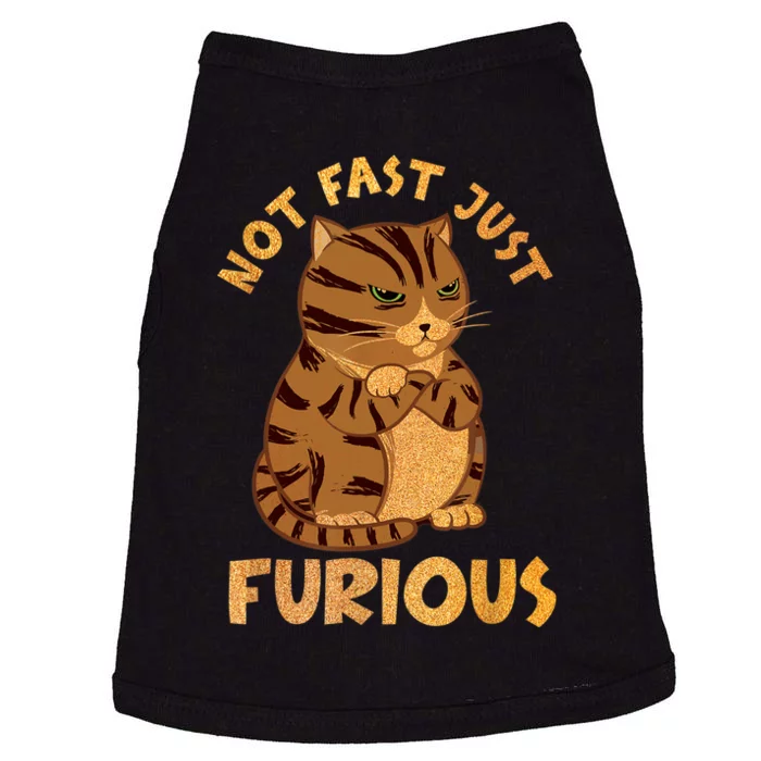 Not Fast Just Furious Funny Cute Grumpy Fat Cat Pet Lovers Doggie Tank