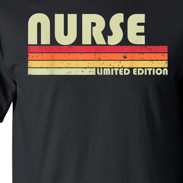 NURSE Funny Job Title Profession Birthday Worker Idea Tall T-Shirt