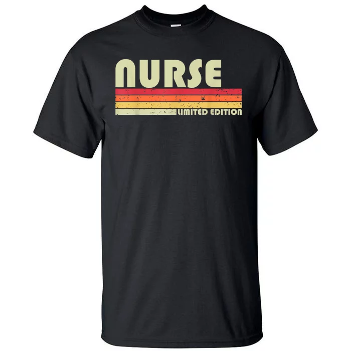 NURSE Funny Job Title Profession Birthday Worker Idea Tall T-Shirt