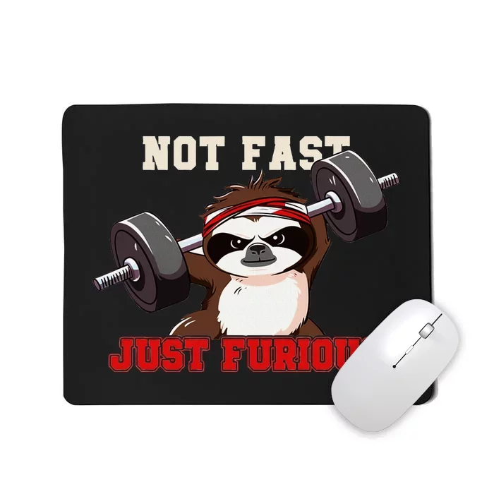 Not Fast Just Furious Weightlifting Sloth Funny Fitness Mousepad