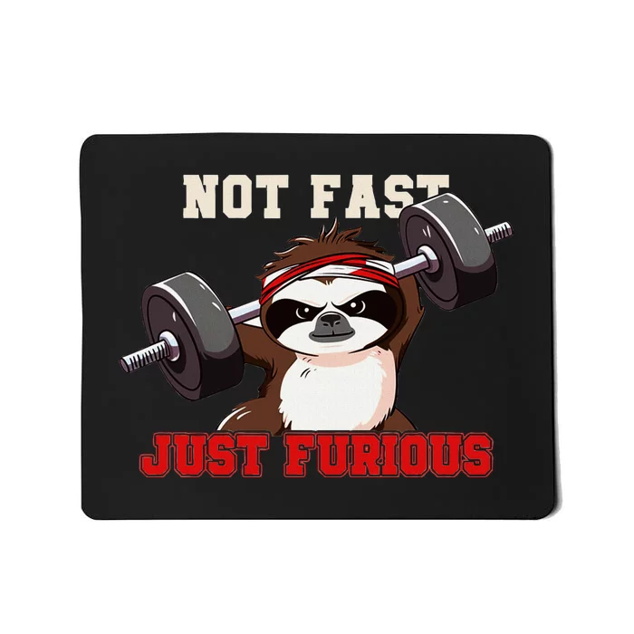 Not Fast Just Furious Weightlifting Sloth Funny Fitness Mousepad