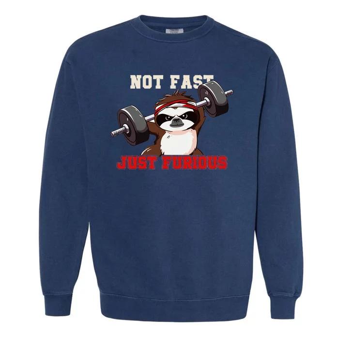 Not Fast Just Furious Weightlifting Sloth Funny Fitness Garment-Dyed Sweatshirt