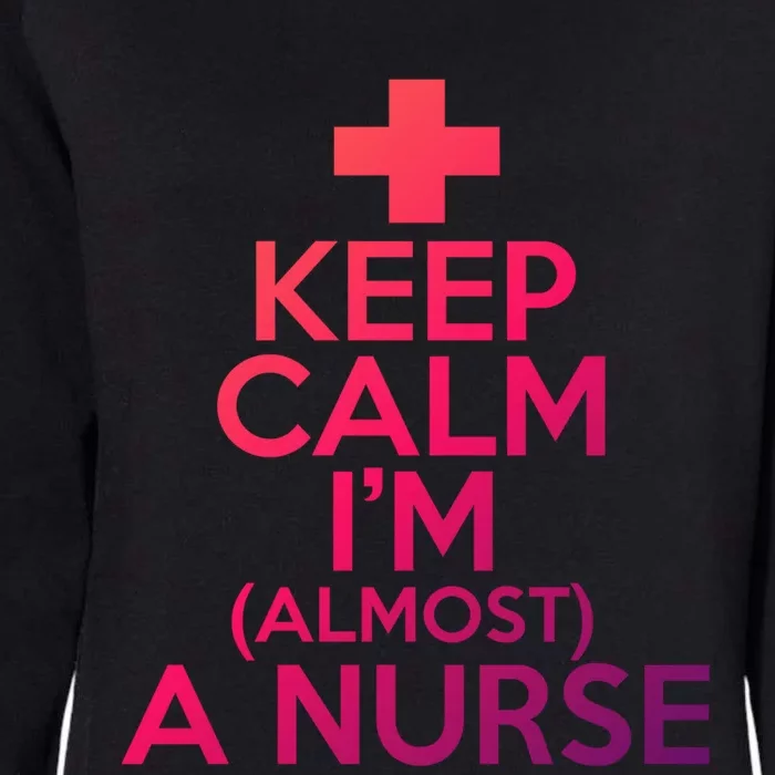 Nurse Funny Keep Calm Im Almost A Nurse Great Gift Womens California Wash Sweatshirt