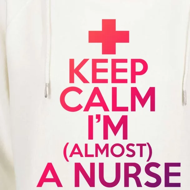 Nurse Funny Keep Calm Im Almost A Nurse Great Gift Womens Funnel Neck Pullover Hood