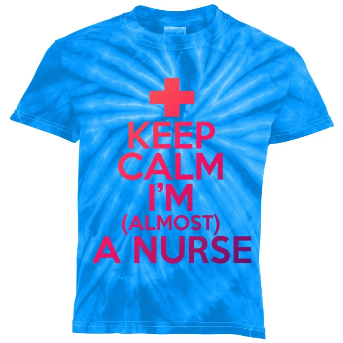 Nurse Funny Keep Calm Im Almost A Nurse Great Gift Kids Tie-Dye T-Shirt