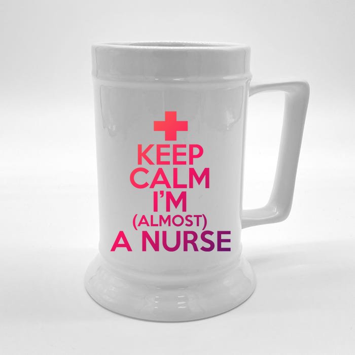 Nurse Funny Keep Calm Im Almost A Nurse Great Gift Front & Back Beer Stein