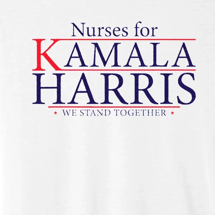 Nurses For Kamala Harris 2024 Kamala For President 2024 ChromaSoft Performance T-Shirt