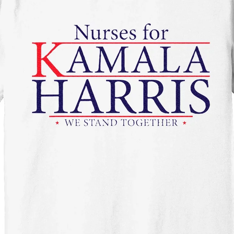 Nurses For Kamala Harris 2024 Kamala For President 2024 Premium T-Shirt