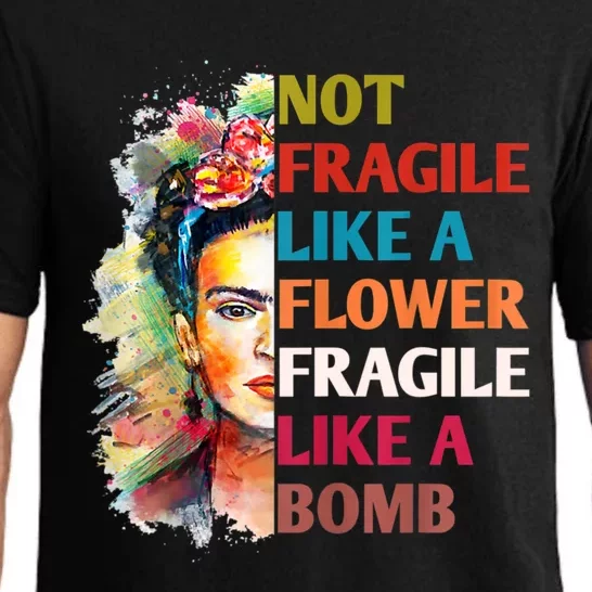 Not Fragile Like A Flower Fragile Like A Bomb Pajama Set