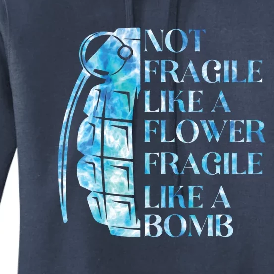 Not Fragile Like A Flower Fragile Like A Bomb Equality Pride Cute Gift Women's Pullover Hoodie