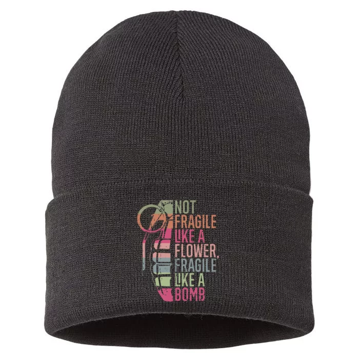 Not Fragile Like a Flower Fragile Like a Bomb Sustainable Knit Beanie