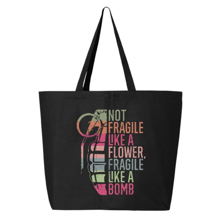 Not Fragile Like A Flower Fragile Like A Bomb 25L Jumbo Tote