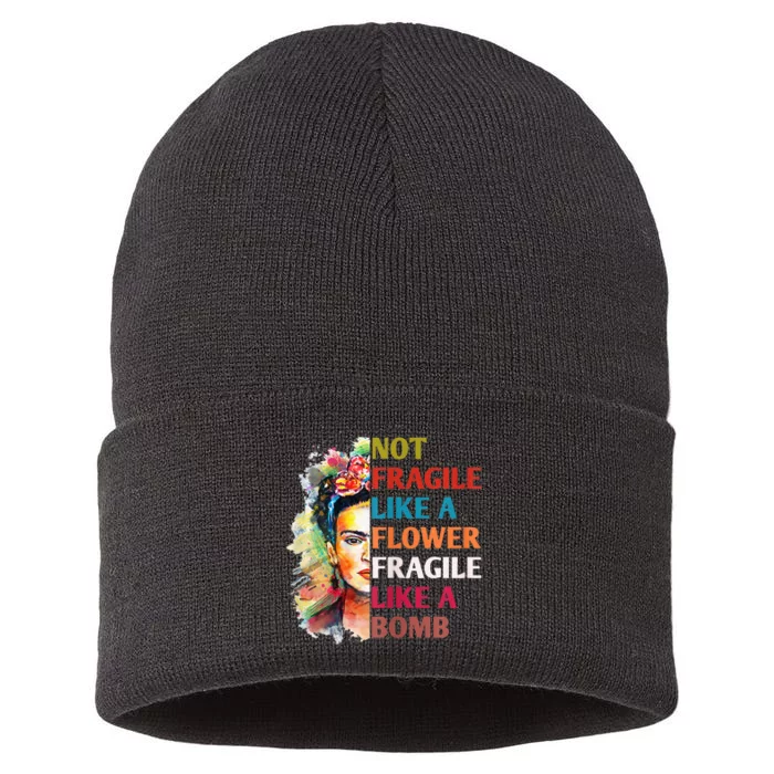 Not Fragile Like A Flower Fragile Like A Bomb For Sustainable Knit Beanie