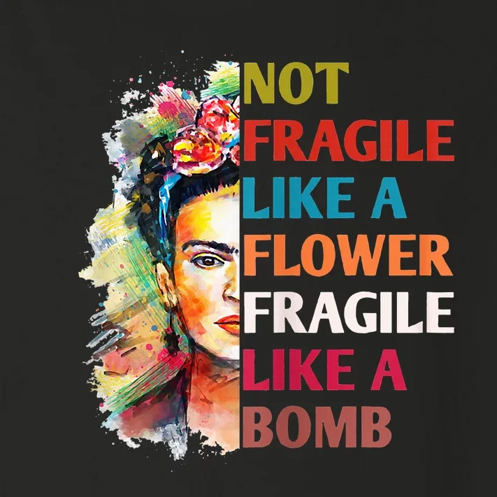 Not Fragile Like A Flower Fragile Like A Bomb For Toddler Long Sleeve Shirt