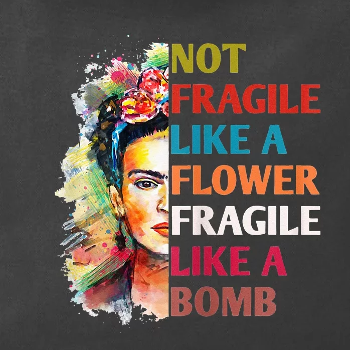 Not Fragile Like A Flower Fragile Like A Bomb For Zip Tote Bag