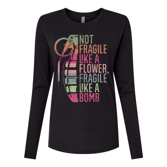 Not Fragile Like A Flower Fragile Like A Bomb Womens Cotton Relaxed Long Sleeve T-Shirt