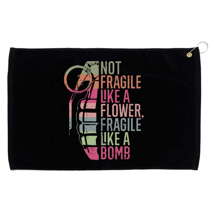 Not Fragile Like A Flower Fragile Like A Bomb Grommeted Golf Towel