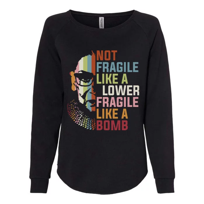 Not Fragile Like A Flower But A Bomb Ruth Bader Rbg Feminist Womens California Wash Sweatshirt