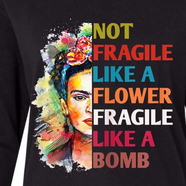 Not fragile like a flower fragile like a bomb Womens Cotton Relaxed Long Sleeve T-Shirt