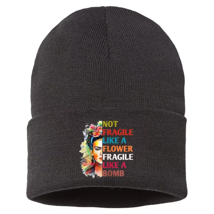 Not fragile like a flower fragile like a bomb Sustainable Knit Beanie