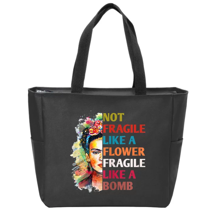 Not fragile like a flower fragile like a bomb Zip Tote Bag