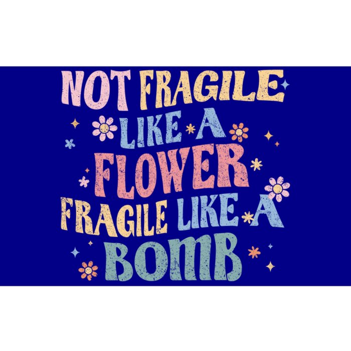 Not Fragile Like A Flower Fragile Like A Bomb Retro Vintage Gift Bumper Sticker