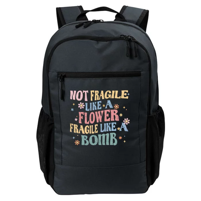 Not Fragile Like A Flower Fragile Like A Bomb Retro Vintage Gift Daily Commute Backpack