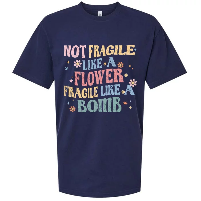 Not Fragile Like A Flower Fragile Like A Bomb Retro Vintage Gift Sueded Cloud Jersey T-Shirt