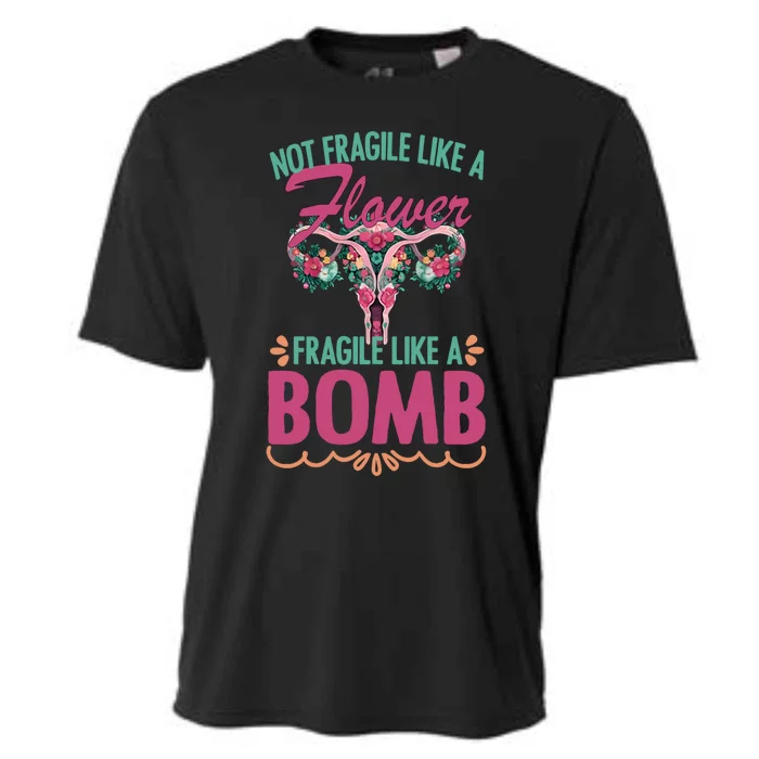 Not Fragile Like A Flower Fragile Like A Bomb Funny Quotes Gift Cooling Performance Crew T-Shirt