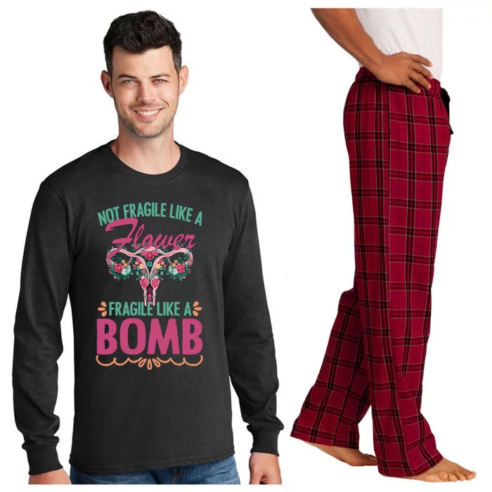 Not Fragile Like A Flower Fragile Like A Bomb Funny Quotes Gift Long Sleeve Pajama Set