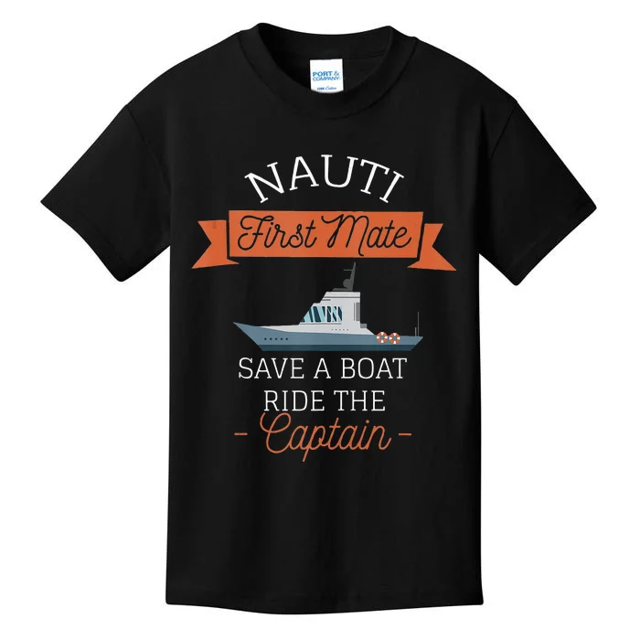 Nauti First Mate Save A Boat Ride The Captain Kids T-Shirt