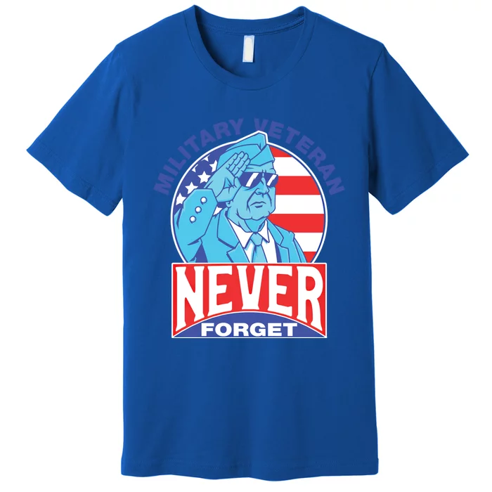 Never Forget Military Veteran Armed Forces Dad Mom Meaningful Gift Premium T-Shirt