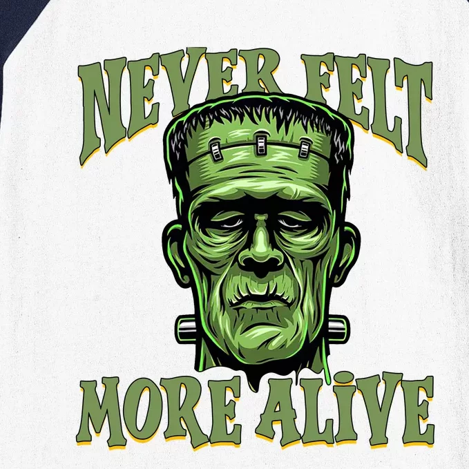 Never Felt More Alive Franken Stein Halloween Baseball Sleeve Shirt