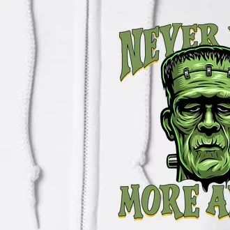 Never Felt More Alive Franken Stein Halloween Full Zip Hoodie