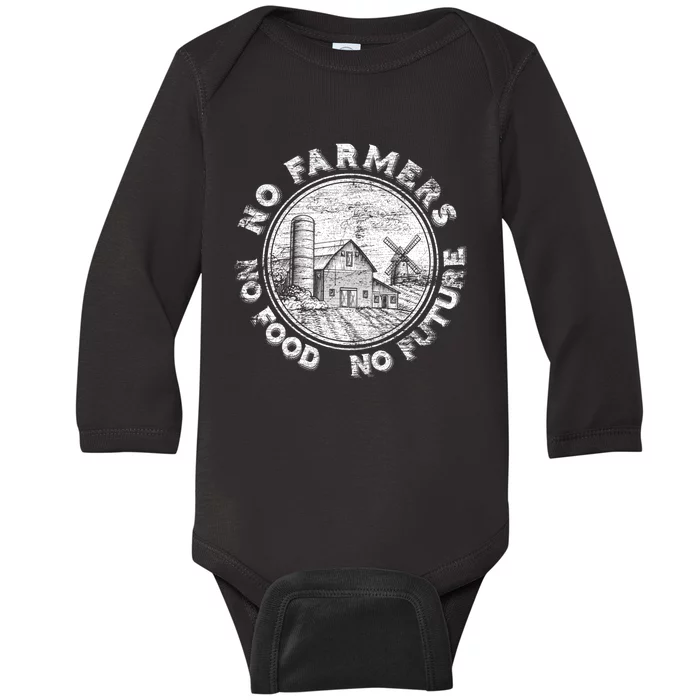 No Farmers No Food No Future Great Gift Baby Long Sleeve Bodysuit