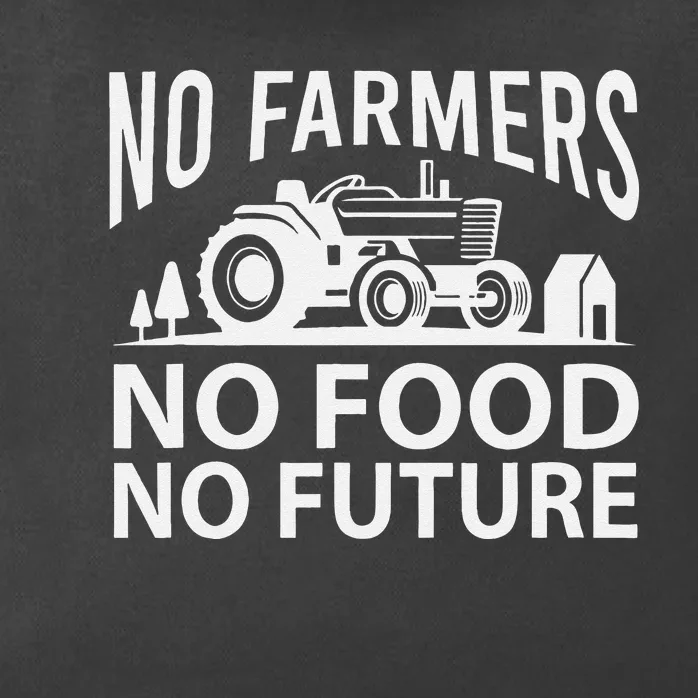 No Farmers No Food No Future Farmer Zip Tote Bag