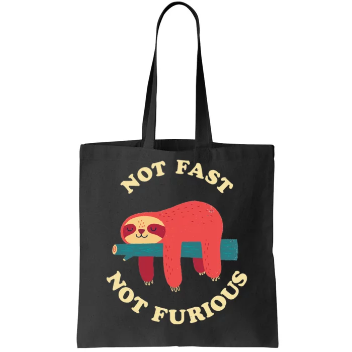 Not Fast Not Furious Tote Bag