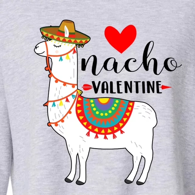 Nn Funny Nacho Valentines Day Costume Llama Lover Gift Meaningful Gift Cropped Pullover Crew