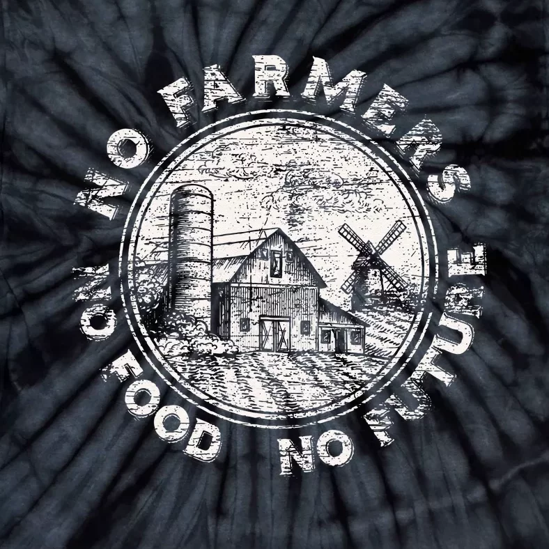 No Farmers No Food No Future Tie-Dye T-Shirt