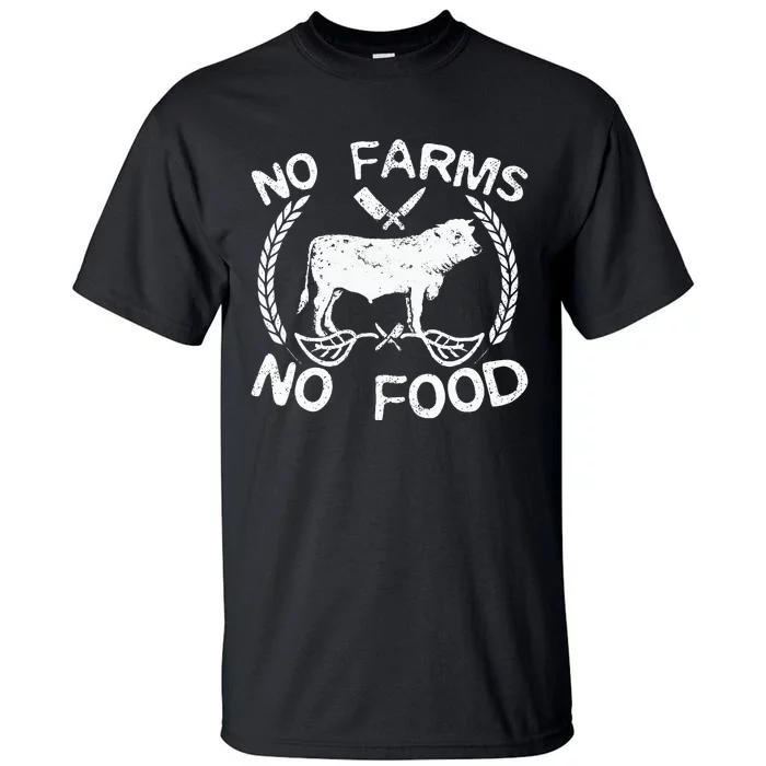 No Farms No Food Cow Livestock Farmer Gift Tall T-Shirt