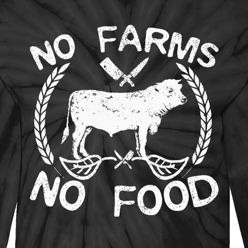 No Farms No Food Cow Livestock Farmer Gift Tie-Dye Long Sleeve Shirt