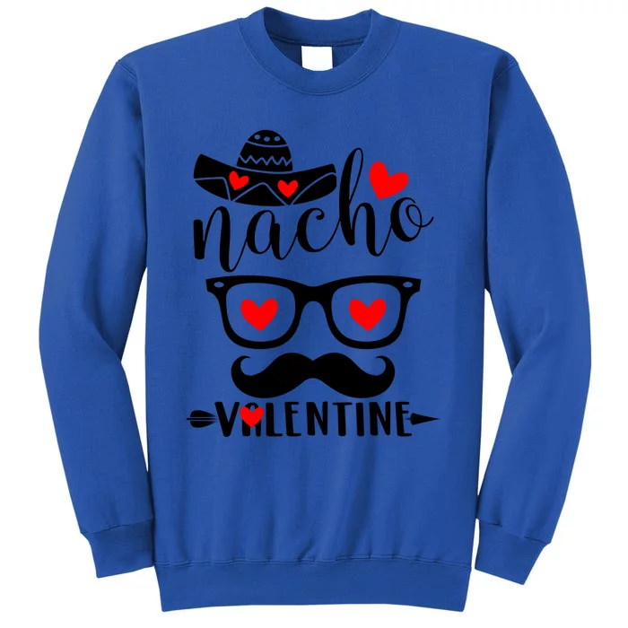 Nn Funny Nacho Valentines Day Costume Couple Matching Great Gift Tall Sweatshirt