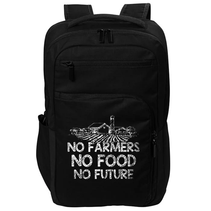 No Farmers No Food No Future Farmer Impact Tech Backpack