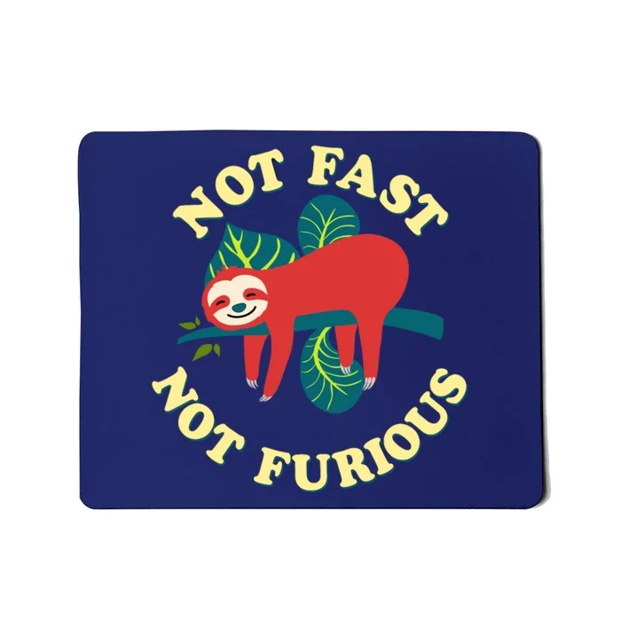 Not Fast Not Furious Cute Sloth Funny Trending Memes Mousepad